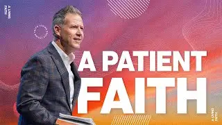 A Patient Faith || Jarrett Stephens
