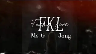 FKL - Ms. G & Jong (Official Lyrics Video)