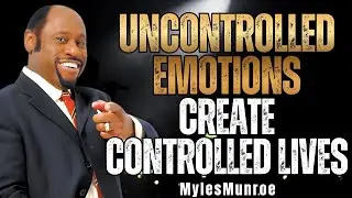 MASTER Your EMOTIONS Before They Master Your DESTINY | The War Within (Myles Munroe)