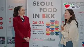 FHT2025  Hear from our Event Partner SEOUL FOOD in Bangkok 2025