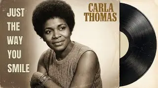Carla Thomas Tribute | 1960 Soul Classic &ndash; Just the Way You Smile &ndash; The Soulful Queen