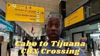 How does CBX crossing work Tijuana Airport