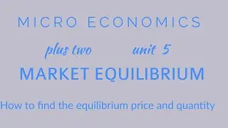 how to find the equilibrium price and quantity | micro economics ||unit5||  edueco with S L