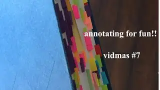 annotating for fun- vidmas #7
