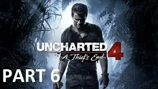 Uncharted 4  A Thief’s End gameplay walkthrough ps4 part 6