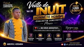 Veille de nuit-Honnête homme//Te ame a(@Psalmiste_Chalostin-HH )adoration guérissant