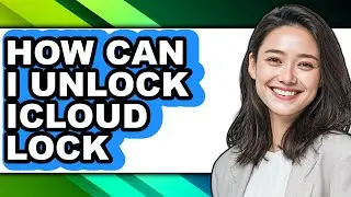 How Can I Unlock Icloud Lock (updated)