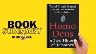 Homo Deus A Brief History of Tomorrow by Yuval Noah Harari Book Summary