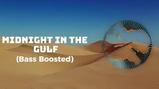 Midnight in the Gulf I Beast I Arabic Rap (Bass Boosted )