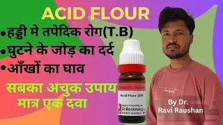 acid flouricum homeopathic medicine explained in hindi | by Dr. Ravi Raushan
