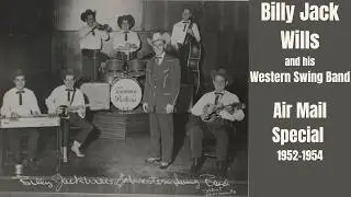 Billy Jack Wills and his Western Swing Band - Air Mail Special (1952-1954)