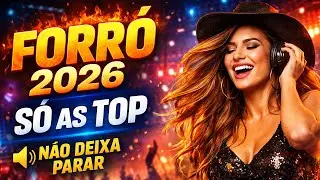 FORRÓ NOVO 2026 🔥 AS TOP QUE TODO MUNDO AMA
