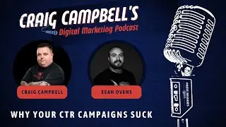 Why your CTR Campaigns suck | Podcast with Eean Ovens