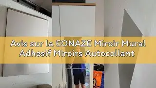 Avis sur la EONAZE Miroir Mural Adhesif Miroirs Autocollant Miroir Adh&eacute;sif, Longueur du Corps Miroir