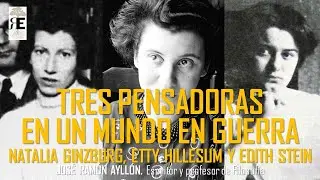 Ginzburg, Hillesum y Stein: grandes pensadoras del siglo XX. José Ramón Ayllón