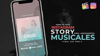 Como Yo Hago Instagram STORY Para LANZAMIENTOS MUSICALES (Final Cut Pro X)