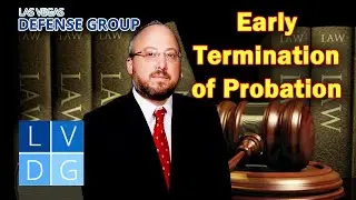 How to get an early termination of probation in Nevada cases - 2020 UPDATE IN DESCRIPTION