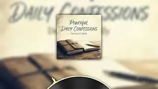 Daily Confession - Walking In Freedom