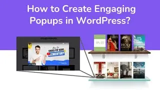 How to Create Engaging Popups in WordPress? | #WordPressPopup |