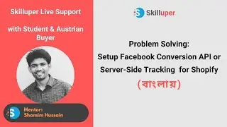 (Skilluper Live Support) - Setup Facebook Conversion API or Server-Side Tracking  for Shopify