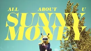 SUNNY MONEY - All about U (Official Video)