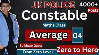 Average (Inclusive Exclusive) - Part 4 - JK  Constable Classes by Ishaan Gupta - 4000+ Post