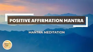 Bountiful, Blissful, and Beautiful | Positive Affirmation Mantra | Mantra Meditaion