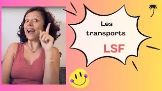 Thème :les transports  en LSF ✈️🚢🛴🚌✨