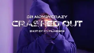 DB MoneyCrazy - Crashed Out (Official Music Video) Dir. @kwfilms909