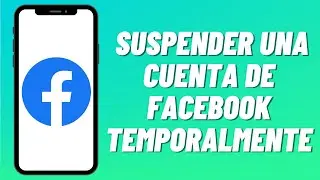 C&oacute;mo suspender una cuenta de Facebook temporalmente