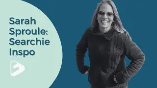 Sarah Sproule: Searchie Inspo