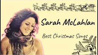 Sarah McLachlan Best Christmas Songs Part 2