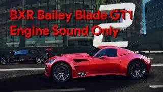 [Engine Sound] BXR Bailey Blade Blade GT1 | Asphalt 8