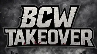 BCW Episode #72 - BCW TakeOver [PPv/PLE]