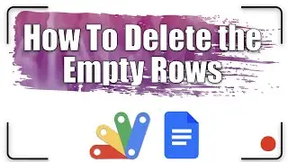 How to delete the empty rows | Apps Script - Google Docs