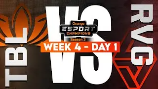 TBL vs. RVG | Orange Esport Champions S3 | Week 4 - Day 1