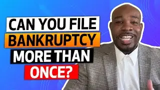 Can You File Bankruptcy More Than Once?