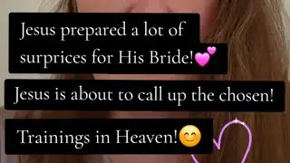 Day 13 Message from #Jesus. Called to Heaven for training! #God has many surprices for His Bride! 