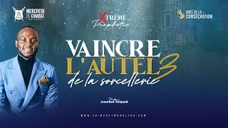 VAINCRE L'AUTEL DE LA SORCELLERIE 3 || EXTREME PROPHETIC NIGHT || MERCREDI DE COMBAT SPIRITUEL