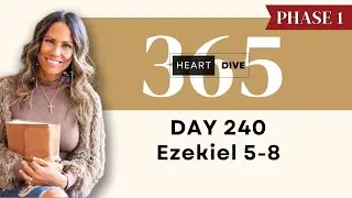 Day 240 Ezekiel 5-8 | Daily One Year Bible Study | Audio Bible Reading with Commentary