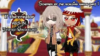 If the creator was in Twisted wonderland || Schemer of the scalding sands || cre : @redlydeadly