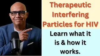 What are Therapeutic Interfering Particles for HIV?