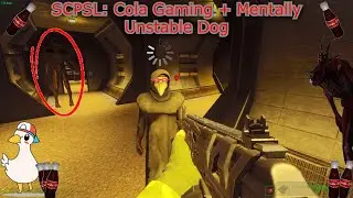 SCPSL: Cola Gaming + Mentally Unstable Dog