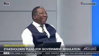 Funeral Service Industry |  Stakeholders plead for gov regulation