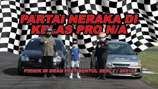 PARTAI NERAKA DI KELAS PRO N/A  |  DRAG FEST SENTUL SERI 2 | 2021