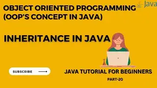 Object Oriented Programming (OOP's ) in Java  | Java Tutorial for Beginners - Part 20 | Inheritance