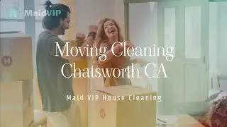 Chatsworth Moving Cleaning Services - Maid VIP