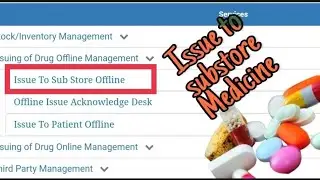 #HOW_TO_ISSUE_SUBSTORE_MEDICINE_OFFLINE #Issuing of Drug Offline Management.