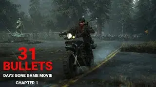 31 BULLETS - DAYS GONE REMASTERED Game Movie | All Cutscenes [4K 60FPS] Chapter 1