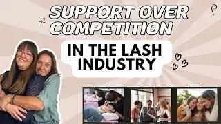 Community Over Competition: The Power of Lash Artist Friendships I Prolong Lash